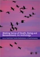 Making Sense of Death, Dying and Bereavement: An Anthology - cover