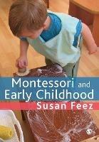 Montessori and Early Childhood: A Guide for Students - Susan Feez - cover
