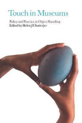 Touch in Museums: Policy and Practice in Object Handling - cover