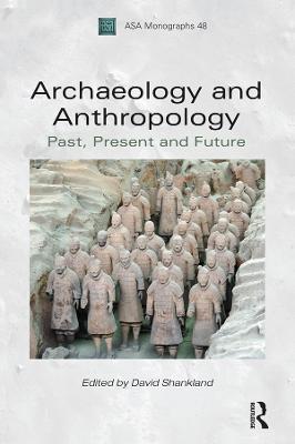 Archaeology and Anthropology: Past, Present and Future - cover