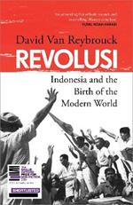 Revolusi: Indonesia and the Birth of the Modern World