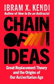 Chain of Ideas: Great Replacement Theory and the Origins of Our Authoritarian Age