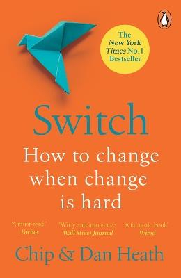 Switch: How to change things when change is hard - Dan Heath,Chip Heath - cover