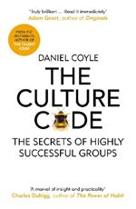 The Culture Code: The Secrets of Highly Successful Groups