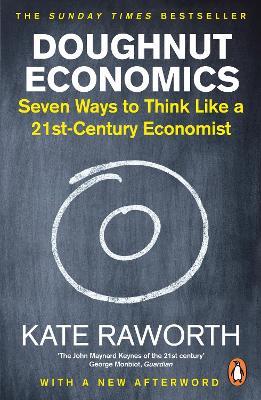 Doughnut Economics: Seven Ways to Think Like a 21st-Century Economist - Kate Raworth - cover