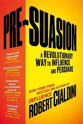 Pre-Suasion: A Revolutionary Way to Influence and Persuade - Robert Cialdini - cover