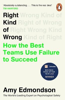 Right Kind of Wrong: How the Best Teams Use Failure to Succeed - Amy Edmondson - cover