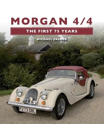 Morgan 4/4: The First 75 Years - Michael Palmer - cover