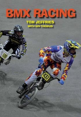 BMX Racing - Tom Jeffries,Ian Thewlis - cover