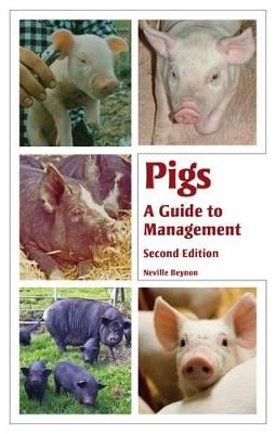 Pigs: A Guide to Management - Second Edition - Neville Beynon - cover