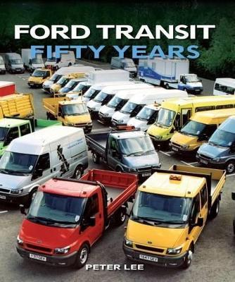 Ford Transit: Fifty Years - Peter Lee - cover