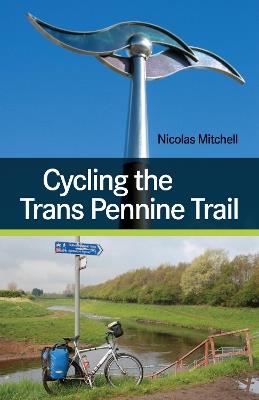 Cycling the Trans Pennine Trail - Nicolas Mitchell - cover