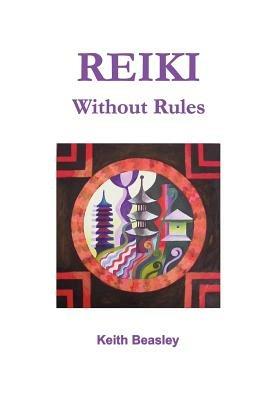 Reiki - Without Rules - Keith Beasley - cover