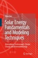 Solar Energy Fundamentals and Modeling Techniques: Atmosphere, Environment, Climate Change and Renewable Energy - Zekai Sen - cover