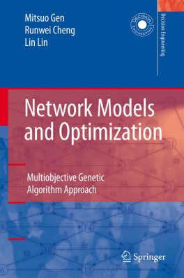 Network Models and Optimization: Multiobjective Genetic Algorithm Approach - Mitsuo Gen,Runwei Cheng,Lin Lin - cover