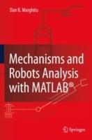 Mechanisms and Robots Analysis with MATLAB® - Dan B. Marghitu - cover