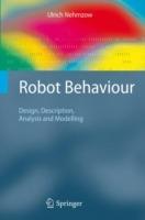 Robot Behaviour: Design, Description, Analysis and Modelling