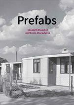 Prefabs: A social and architectural history