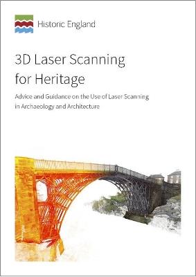 3D Laser Scanning for Heritage: Advice and Guidance on the Use of Laser Scanning in Archaeology and Architecture - Clive Boardman,Paul Bryan - cover