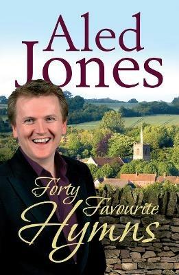 Aled Jones' Forty Favourite Hymns - Aled Jones - cover
