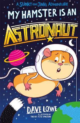 My Hamster is an Astronaut - Dave Lowe - cover