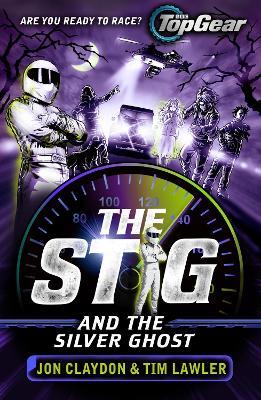 The Stig and the Silver Ghost: A Top Gear book - Jon Claydon,Tim Lawler - cover