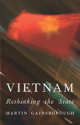 Vietnam: Rethinking the State - Martin Gainsborough - cover