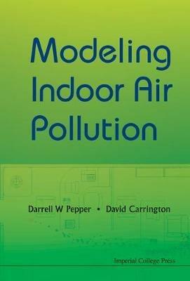 Modeling Indoor Air Pollution - Darrell W Pepper,David B Carrington - cover