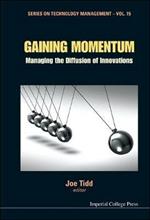 Gaining Momentum: Managing The Diffusion Of Innovations