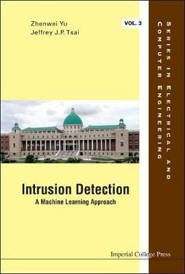 Intrusion Detection: A Machine Learning Approach - Jeffrey J P Tsai,Zhenwei Yu - cover