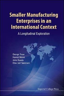 Smaller Manufacturing Enterprises In An International Context: A Longitudinal Exploration - Olav Jull Sorensen,John Kuada,Hamid Moini - cover