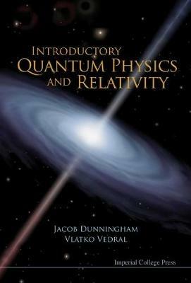 Introductory Quantum Physics And Relativity - Vlatko Vedral,Jacob Dunningham - cover