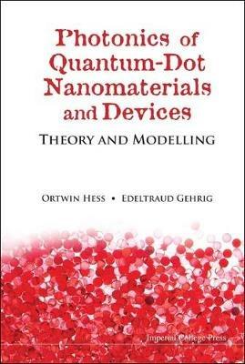 Photonics Of Quantum-dot Nanomaterials And Devices: Theory And Modelling - Ortwin Hess,Edeltraud Gehrig - cover
