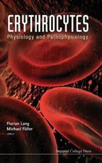 Erythrocytes: Physiology And Pathophysiology