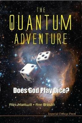 Quantum Adventure, The: Does God Play Dice? - Alex Montwill,Ann Breslin - cover