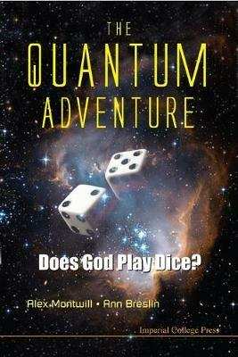 Quantum Adventure, The: Does God Play Dice? - Alex Montwill,Ann Breslin - cover