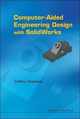 Computer-aided Engineering Design With Solidworks - Godfrey C Onwubolu - cover