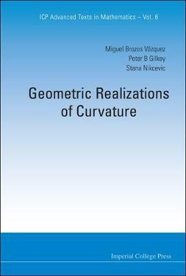 Geometric Realizations Of Curvature - Miguel Brozos-vazquez,Peter B Gilkey,Stana Z Nikcevic - cover