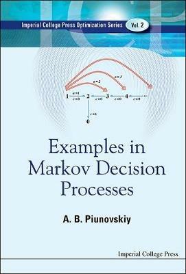 Examples In Markov Decision Processes - Alexey B Piunovskiy - cover