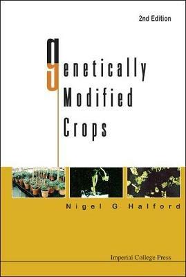 Genetically Modified Crops (2nd Edition) - Nigel G Halford - cover