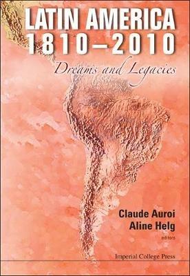 Latin America 1810-2010: Dreams And Legacies - cover