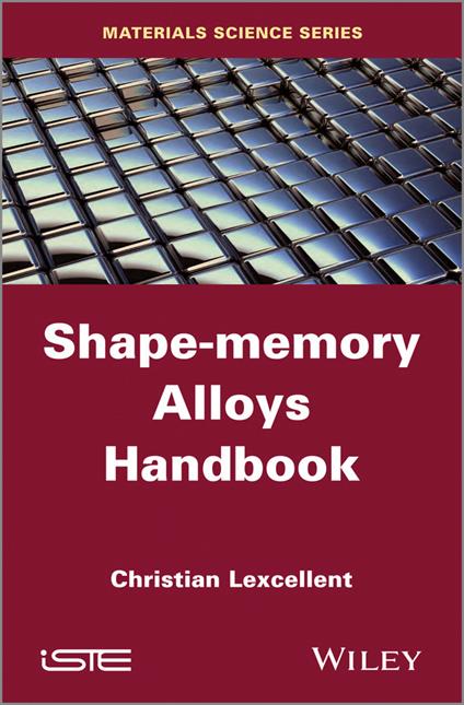 Shape-Memory Alloys Handbook - Christian Lexcellent - cover