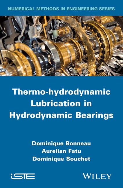 Thermo-hydrodynamic Lubrication in Hydrodynamic Bearings - Dominique Bonneau,Aurelian Fatu,Dominique Souchet - cover