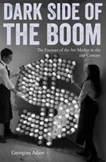 Dark Side of the Boom: The Excesses of the Art Market in the 21st Century