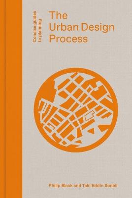 The Urban Design Process - Philip Black,Taki Eddin Sonbli - cover