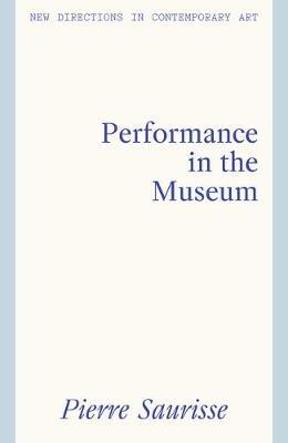Performance in the Museum - Pierre Saurisse - cover