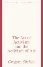 The Art of Activism and the Activism of Art