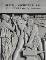 British Architectural Sculpture: 1851-1951