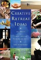 Creative Retreat Ideas: Resources for Short, Day and Weekend Retreats - Sue Pickering - cover