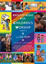 Creative Ideas for Children's Worship: Based on the Sunday Gospels